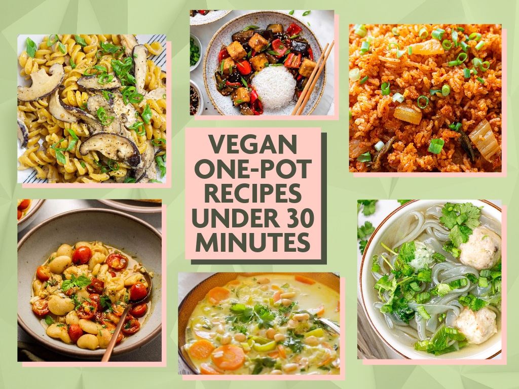 A collection of one pot vegan meals that are ready in less than 30 minutes.